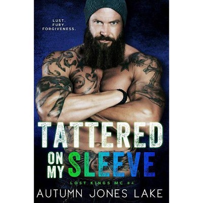 Tattered on My Sleeve (Lost Kings MC #4) - by  Autumn Jones Lake (Paperback)