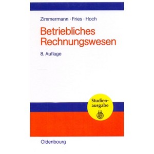 Betriebliches Rechnungswesen - 8th Edition by  Werner Zimmermann & Hans-Peter Fries & Gero Hoch (Hardcover) - 1 of 1