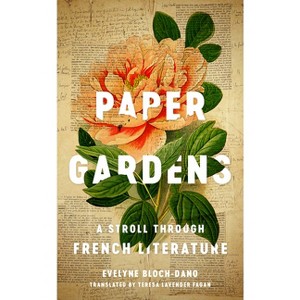 Paper Gardens - by  Evelyne Bloch-Dano (Hardcover) - 1 of 1