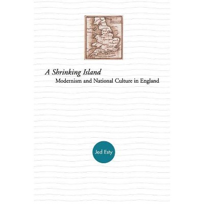 A Shrinking Island - by  Jed Esty (Paperback)