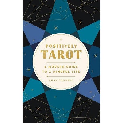 Positively Tarot - by  Emma Toynbee (Paperback)