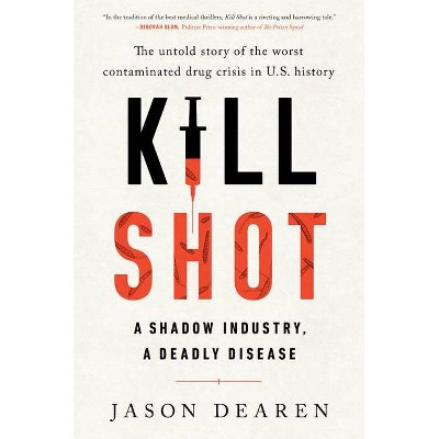 Kill Shot - by  Jason Dearen (Hardcover)