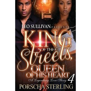 King of the Streets, Queen of His Heart 4 - by  Porscha Sterling (Paperback) - 1 of 1