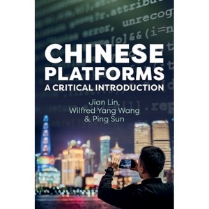 Chinese Platforms - by Jian Lin & Wilfred Yang Wang & Ping Sun - 1 of 1