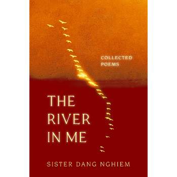 The River in Me - by  Sister Dang Nghiem (Paperback)
