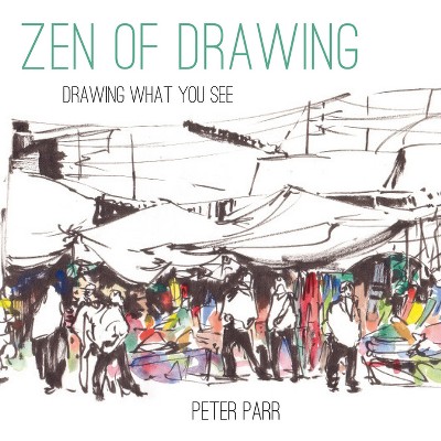 Zen Of Drawing - By Peter Parr (hardcover) : Target