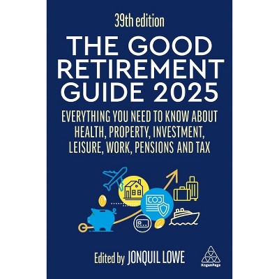 The Good Retirement Guide 2025 - 39th Edition By Jonquil Lowe : Target