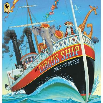 The Circus Ship - by  Chris Van Dusen (Paperback)