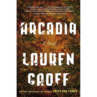 Arcadia - by  Lauren Groff (Paperback)