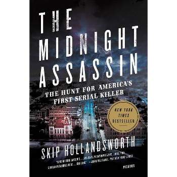 The Midnight Assassin - by  Skip Hollandsworth (Paperback)