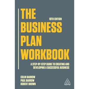 The Business Plan Workbook - 10th Edition by  Colin Barrow & Paul Barrow & Robert Brown (Paperback) - 1 of 1