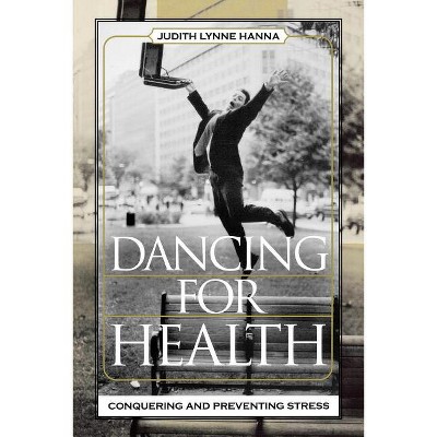 Dancing for Health - by  Judith Lynne Hanna (Paperback)