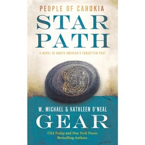 Star Path - (North America's Forgotten Past) by  W Michael Gear & Kathleen O'Neal Gear (Paperback) - 1 of 1