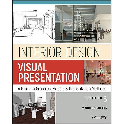 Interior Design Visual Presentation - 5th Edition by  Maureen Mitton (Paperback)