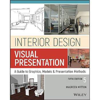 Interior Design Visual Presentation - 5th Edition by  Maureen Mitton (Paperback)