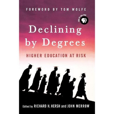 Declining by Degrees - by  Richard H Hersh & John Merrow (Paperback)