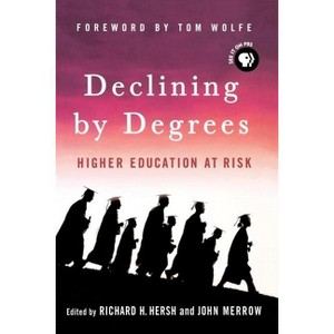 Declining by Degrees - by  Richard H Hersh & John Merrow (Paperback) - 1 of 1