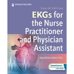 EKGs for the Nurse Practitioner and Physician Assistant - 4th Edition by  Maureen Knechtel (Paperback) - 1 of 1
