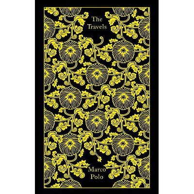 The Travels - (Penguin Clothbound Classics) by  Marco Polo (Hardcover)