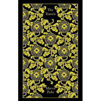 The Travels - (Penguin Clothbound Classics) by  Marco Polo (Hardcover)