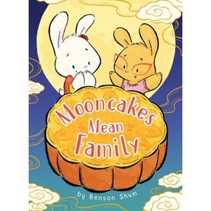 Mooncakes Mean Family - by Benson Shum - 1 of 1