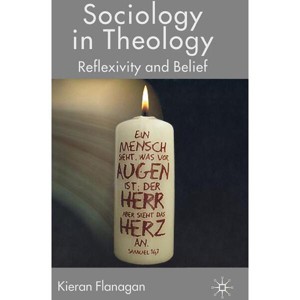 Sociology in Theology - by  K Flanagan (Hardcover) - 1 of 1