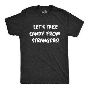 Mens Lets Take Candy From Strangers T Shirt Funny Crazy Halloween Treats Joke Tee For Guys - Crazy Dog Men's T Shirt - 1 of 4