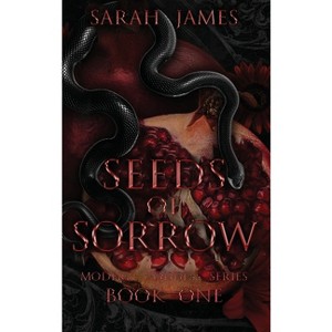 Seeds of Sorrow - (Modern Goddess) by Sarah James - 1 of 1