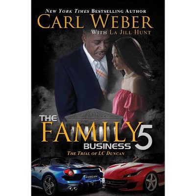 The Family Business 5 - by Carl Weber & La Jill Hunt (Paperback)