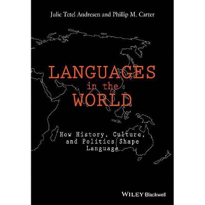 Languages in the World - by  Julie Tetel Andresen & Phillip M Carter (Paperback)