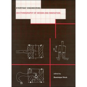 Everyday Engineering - (Inside Technology) by  Dominique Vinck (Paperback) - 1 of 1