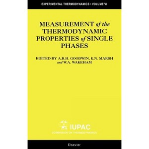 Measurement of the Thermodynamic Properties of Single Phases - (Experimental Thermodynamics) by  Anthony Goodwin & Kn Marsh & Wa Wakeham (Hardcover) - 1 of 1