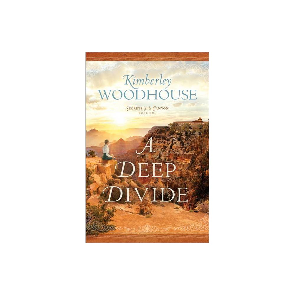 ISBN 9780764238000 product image for Deep Divide - (Secrets of the Canyon) by Kimberley Woodhouse (Paperback) | upcitemdb.com