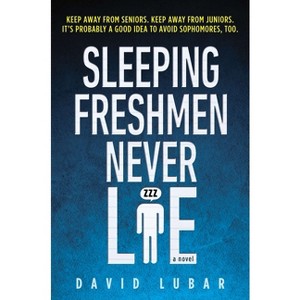 Sleeping Freshmen Never Lie - by  David Lubar (Paperback) - 1 of 1