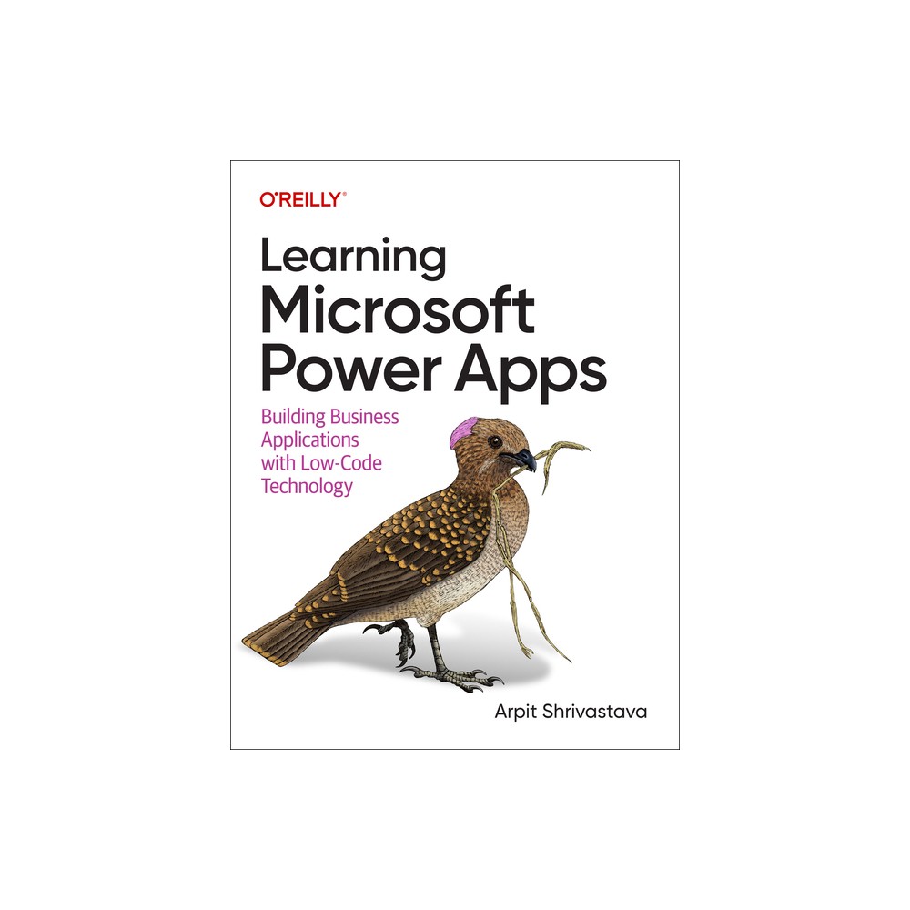 Learning Microsoft Power Apps - by Arpit Shrivastava (Paperback)