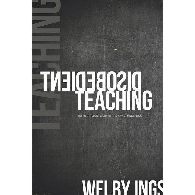  Disobedient Teaching - by  Welby Ings (Paperback) 