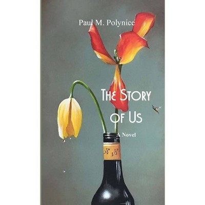 The Story of Us - by  Paul M Polynice (Paperback)