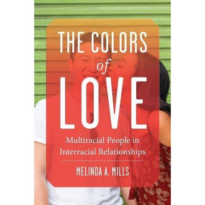 The Colors of Love - by  Melinda A Mills (Hardcover)