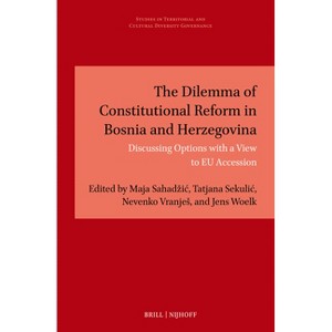 The Dilemma of Constitutional Reform in Bosnia and Herzegovina - (Studies in Territorial and Cultural Diversity Governance) (Hardcover) - 1 of 1
