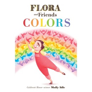 Flora and Friends Colors - by  Molly Idle (Board Book) - 1 of 1