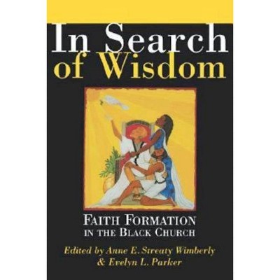 In Search of Wisdom - by  Anne E Streaty Wimberly & Evelyn L Parker (Paperback)