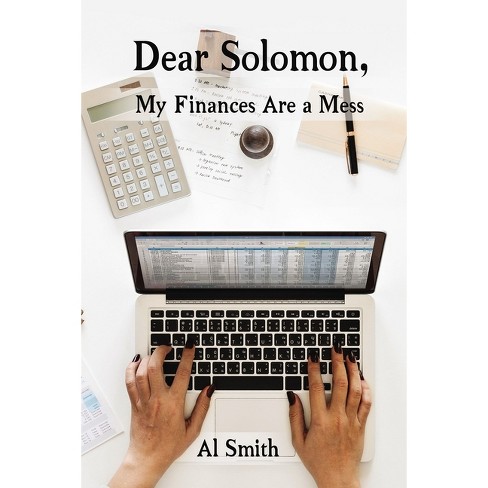 Dear Solomon, My Finances Are a Mess - by  Al Smith (Paperback) - image 1 of 1