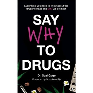 Say Why to Drugs - by  Suzi Gage (Paperback) - 1 of 1