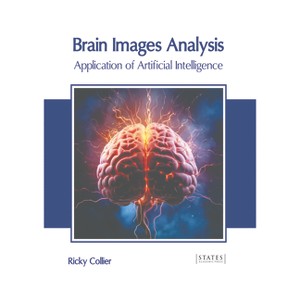 Brain Images Analysis: Application of Artificial Intelligence - by  Ricky Collier (Hardcover) - 1 of 1