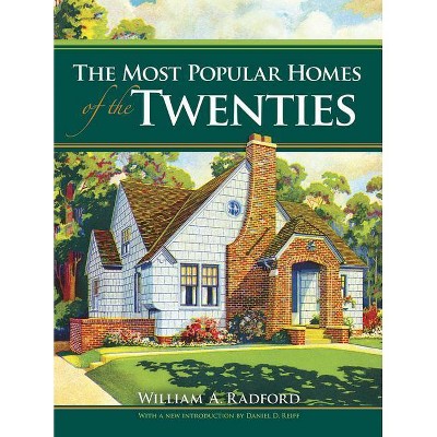 The Most Popular Homes of the Twenties - (Dover Architecture) by  William A Radford (Paperback)