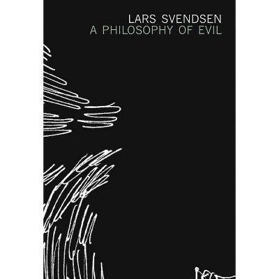 A Philosophy of Evil - (Norwegian Literature) by  Lars Svendsen (Paperback)