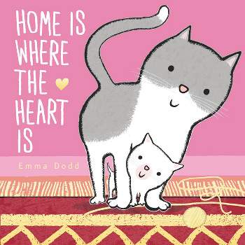 Home Is Where the Heart Is - (Emma Dodd's Love You Books) by  Emma Dodd (Board Book)
