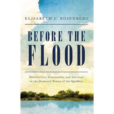 Before the Flood - by  Elisabeth C Rosenberg (Hardcover)