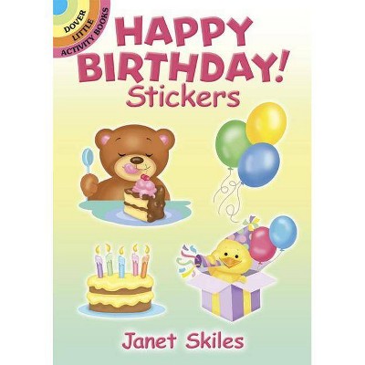 Happy Birthday! Stickers - (Dover Little Activity Books Stickers) by  Janet Skiles (Paperback)