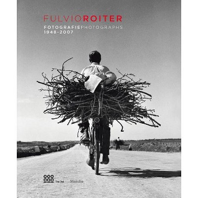 Fulvio Roiter: Photographs 1948-2007 - (Hardcover)